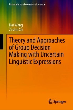 Theory and Approaches of Group Decision Making with Uncertain Linguistic Expressions
