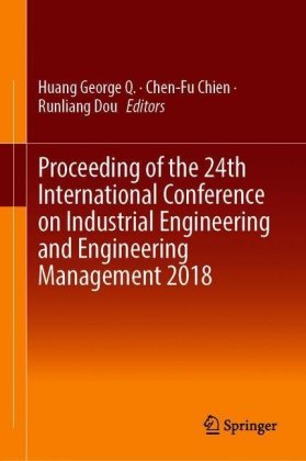 Proceeding of the 24th International Conference on Industrial Engineering and Engineering Management 2018