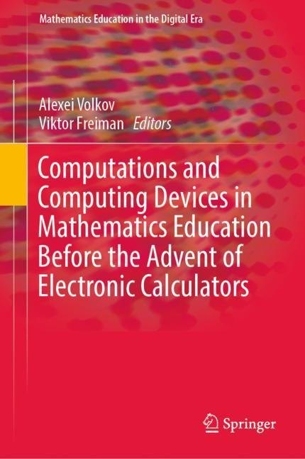 Computations and Computing Devices in Mathematics Education Before the Advent of Electronic Calculators main product photo