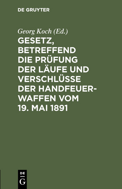 Gesetz, betreffend die Prüfung der Läufe und Verschlüsse der Handfeuerwaffen vom 19. Mai 1891 main product photo
