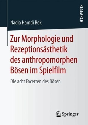 Zur Morphologie und Rezeptionsästhetik des anthropomorphen Bösen im Spielfilm