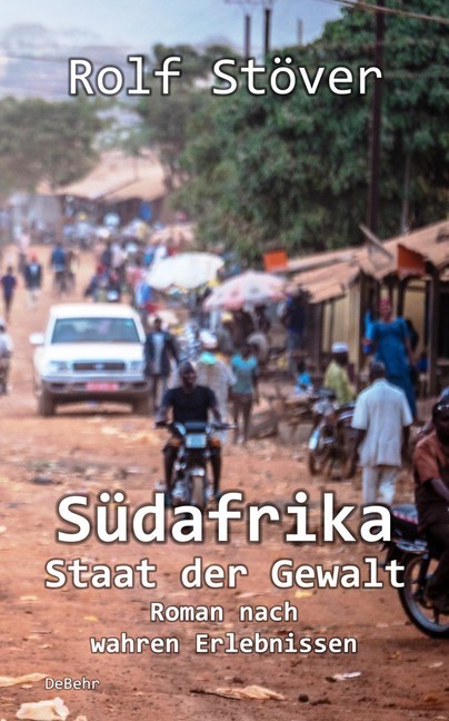Südafrika - Staat der Gewalt - Roman nach wahren Erlebnissen main product photo