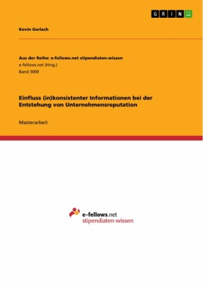 Einfluss (in)konsistenter Informationen bei der Entstehung von Unternehmensreputation