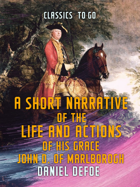 A Short Narrative of the Life and Actions of His Grace John D. of Marlborogh main product photo