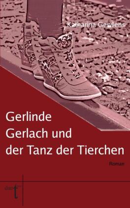 Gerlinde Gerlach und der Tanz der Tierchen