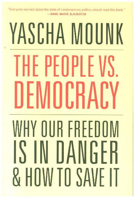 The People vs. Democracy - Why Our Freedom Is in Danger and How to Save It, With a New Preface main product photo