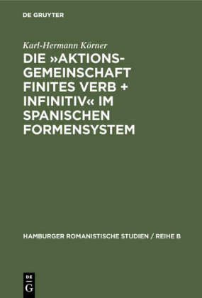 Die "Aktionsgemeinschaft finites Verb + Infinitiv" im spanischen Formensystem