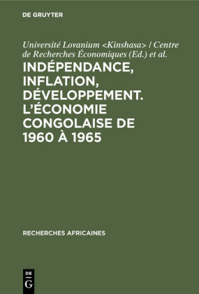 Indépendance, inflation, développement. L'économie congolaise de 1960 à 1965