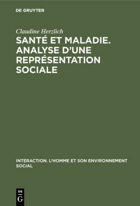 Santé et maladie. Analyse d'une représentation sociale