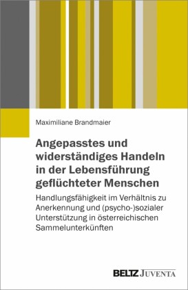 Angepasstes und widerständiges Handeln in der Lebensführung geflüchteter Menschen