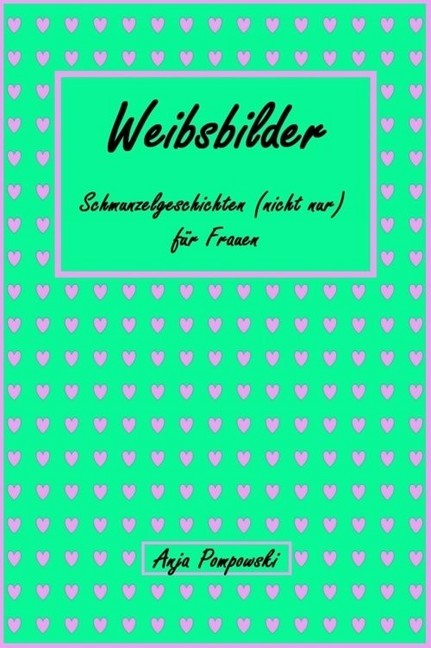 Weibsbilder - Schmunzelgeschichten (nicht nur) für Frauen main product photo