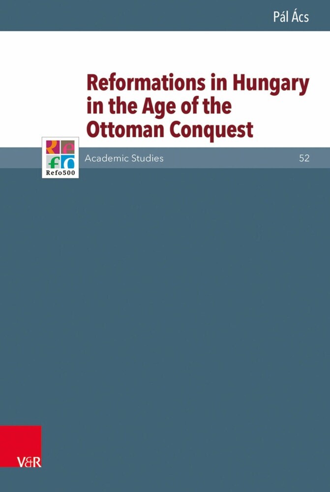 Reformations in Hungary in the Age of the Ottoman Conquest main product photo