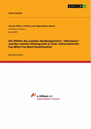 Die Effekte des sozialen Handlungsmotivs 'Altruismus' und des sozialen Hintergrunds in einer online-basierten Pay-What-You-Want-Kaufsituation