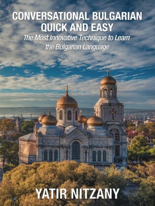 Conversational Bulgarian Quick and Easy