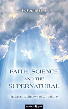 FAITH, SCIENCE AND THE SUPERNATURAL