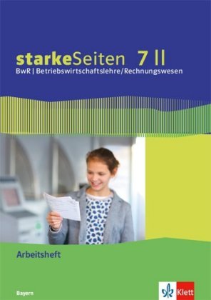 starkeSeiten BwR - Betriebswirtschaftslehre/Rechnungswesen 7 II. Ausgabe Bayern Realschule
