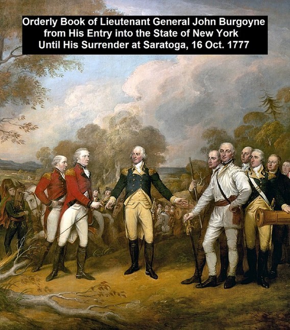 Orderly Book of Lieutenant General John Burgoyone from his Entry into the State of New York Until His Surrender at Sratoga, 16 Oct. 1777 main product photo