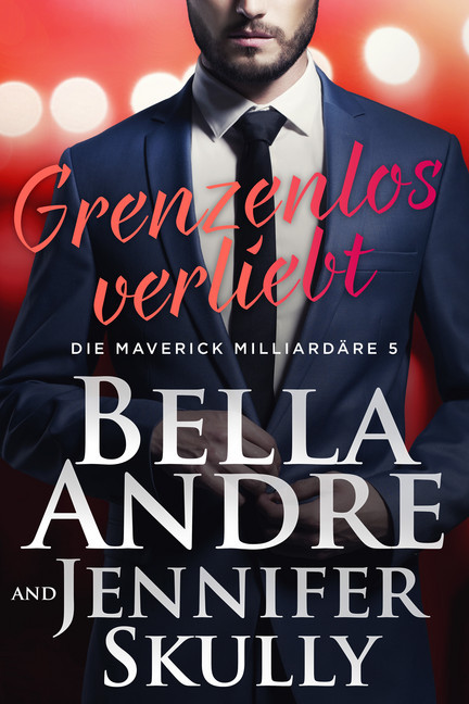 Grenzenlos verliebt (Die Maverick Milliardäre 5) main product photo