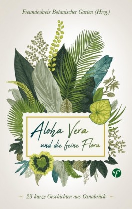 Aloha Vera und die feine Flora