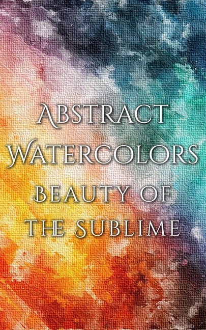 Abstract Watercolors - The Beauty of the Sublime main product photo