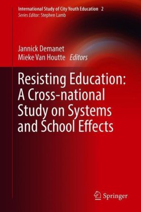 Resisting Education: A Cross-National Study on Systems and School Effects