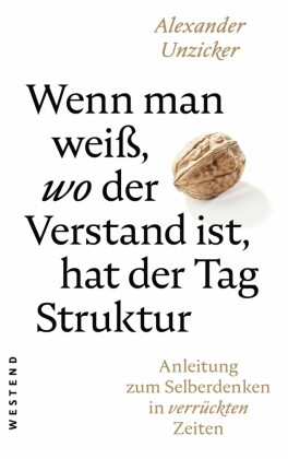 Wenn man weiß, wo der Verstand ist, hat der Tag Struktur