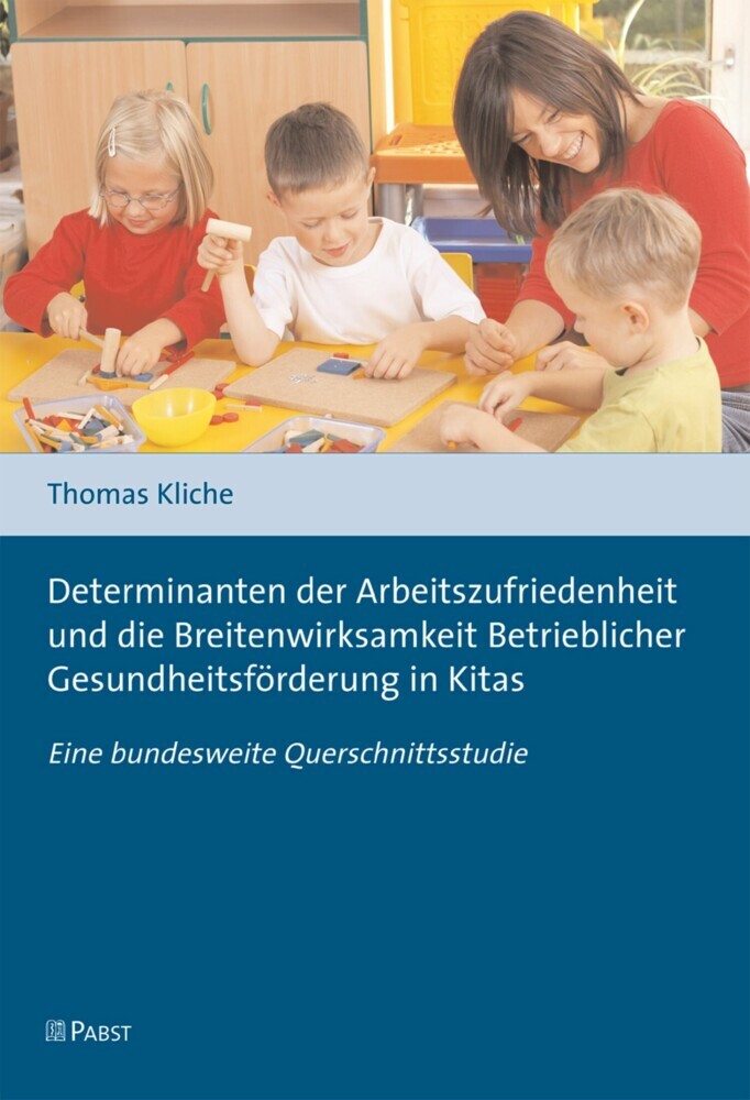 Determinanten der Arbeitszufriedenheit und die Breitenwirksamkeit Betrieblicher Gesundheitsförderung in Kitas main product photo