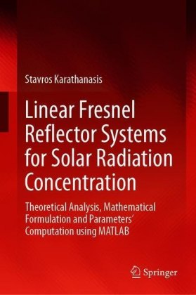 Linear Fresnel Reflector Systems for Solar Radiation Concentration