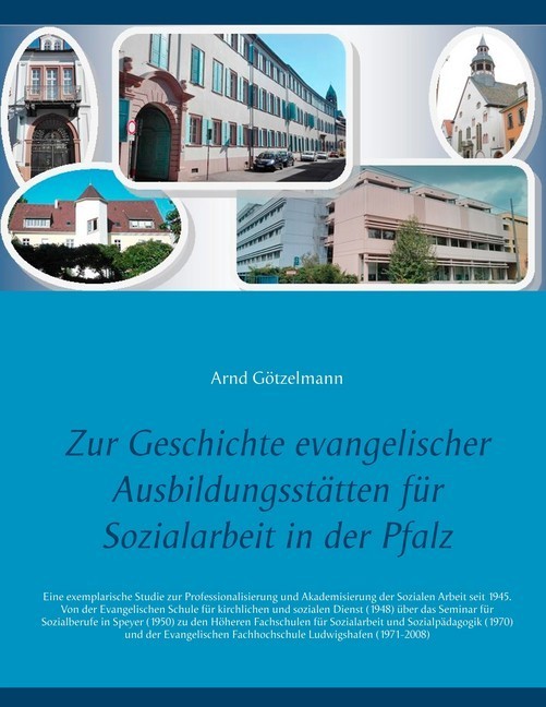 Zur Geschichte evangelischer Ausbildungsstätten für Sozialarbeit in der Pfalz main product photo