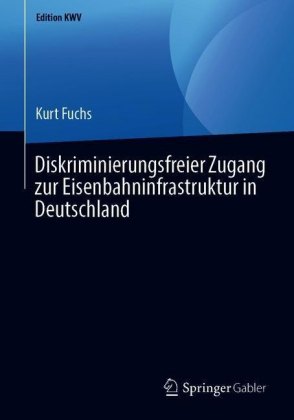 Diskriminierungsfreier Zugang zur Eisenbahninfrastruktur in Deutschland