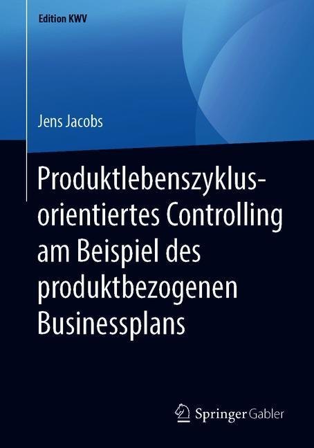 Produktlebenszyklusorientiertes Controlling am Beispiel des produktbezogenen Businessplans main product photo