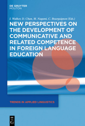 New Perspectives on the Development of Communicative and Related  Competence in Foreign Language Education