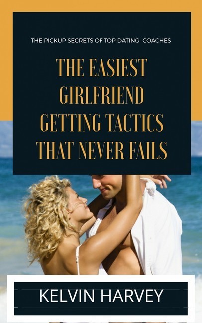 The Easiest Girlfriend Getting Tactics That Never Fails main product photo