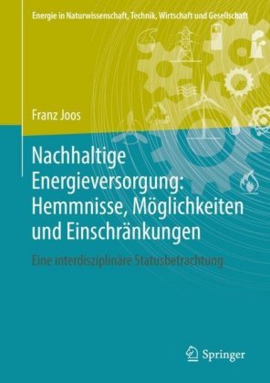 Nachhaltige Energieversorgung: Hemmnisse, Möglichkeiten und Einschränkungen