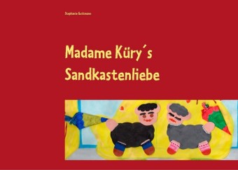 Madame Kürys Sandkastenliebe