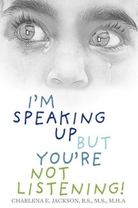 I'm Speaking Up but You're Not Listening!