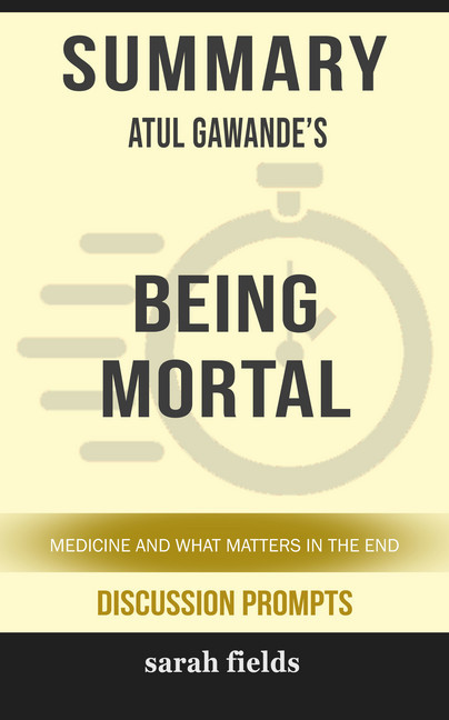 Summary: Atul Gawande's Being Mortal main product photo