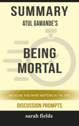 Summary: Atul Gawande's Being Mortal