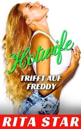 Hotwife trifft auf Freddy