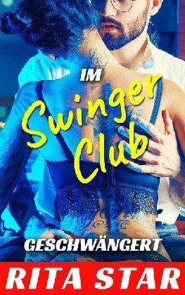 Im Swinger Club geschwängert