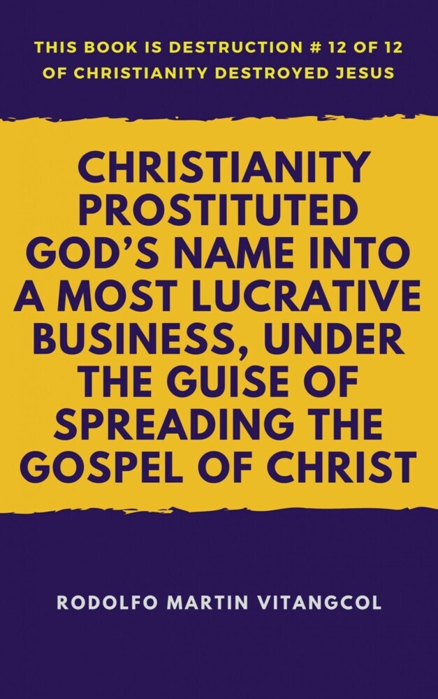 Christianity Prostituted God's Name Into a Most Lucrative Business, Under the Guise of Spreading the Gospel of Christ main product photo