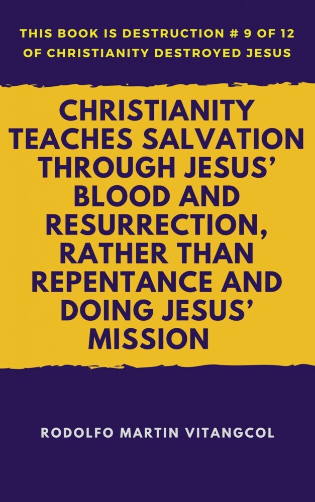 Christianity Teaches Salvation Through Jesus' Blood and Resurrection, Rather than Repentance and Doing Jesus' Mission main product photo