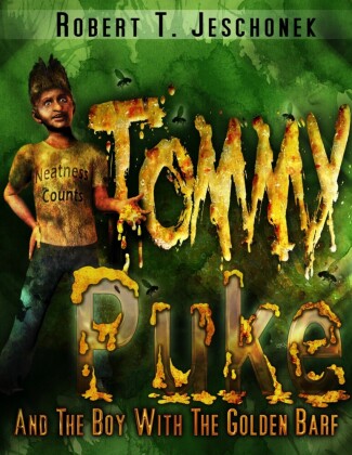 Tommy Puke and the Boy With the Golden Barf