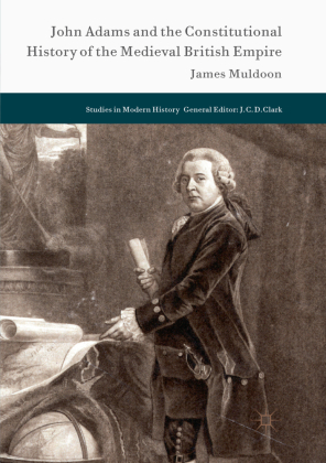 John Adams and the Constitutional History of the Medieval Brit...
