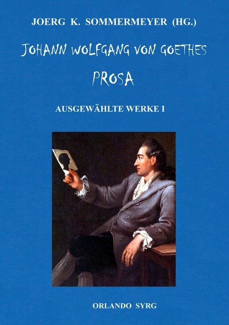 Johann Wolfgang von Goethes Prosa. Ausgewählte Werke I main product photo