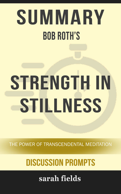 Summary: Bob Roth's Strength in Stillness main product photo