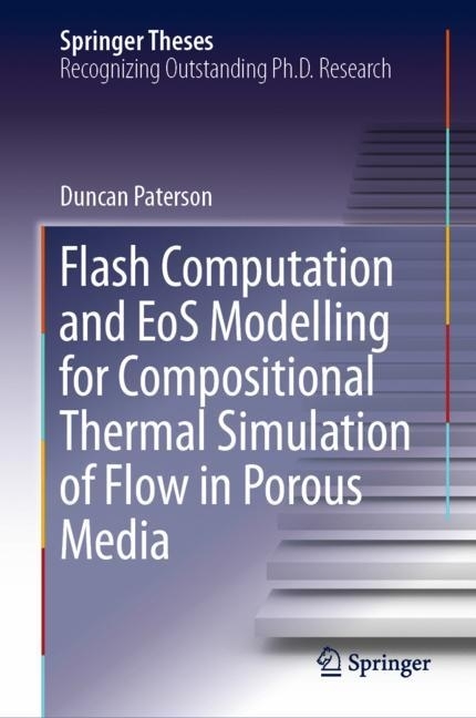 Flash Computation and EoS Modelling for Compositional Thermal Simulation of Flow in Porous Media main product photo