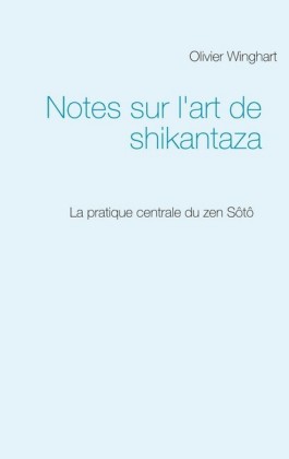 Notes sur l&apos;art de shikantaza