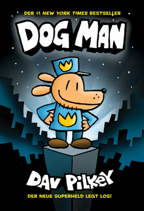 Dog Man - Der neue Superheld legt los!