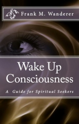 Wake Up Consciousness
